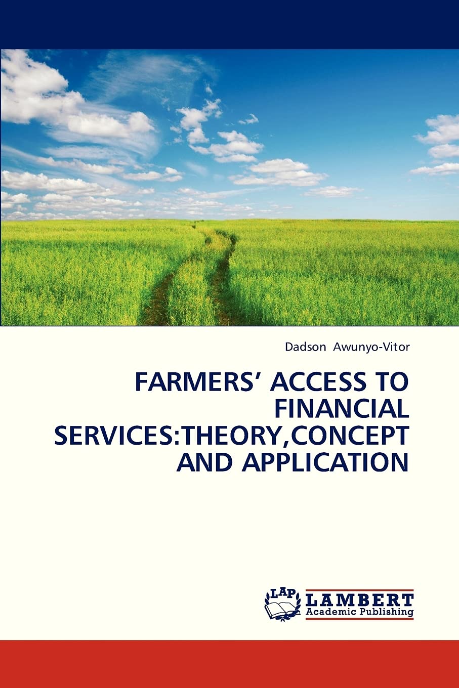 FARMERS ACCESS TO FINANCIAL SERVICES:THEORY,CONCEPT AND APPLICATION,Used