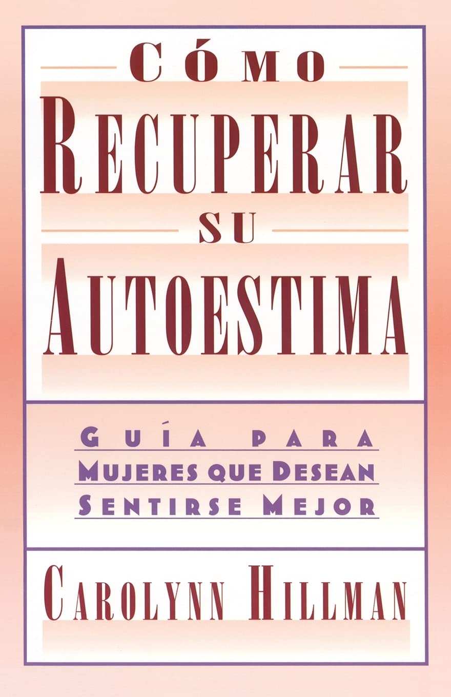 Cmo Recuperar Su Autoestima: Gua Para Mujeres Que Desean Sentirse Mejor,Used