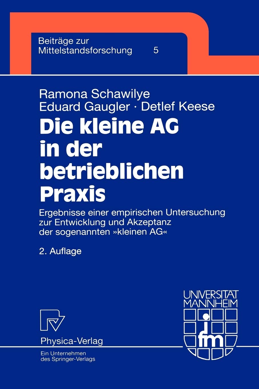 Die kleine AG in der betrieblichen Praxis: Ergebnisse einer empirischen Untersuchung zur Entwicklung und Akzeptanz der sogenannt,Used