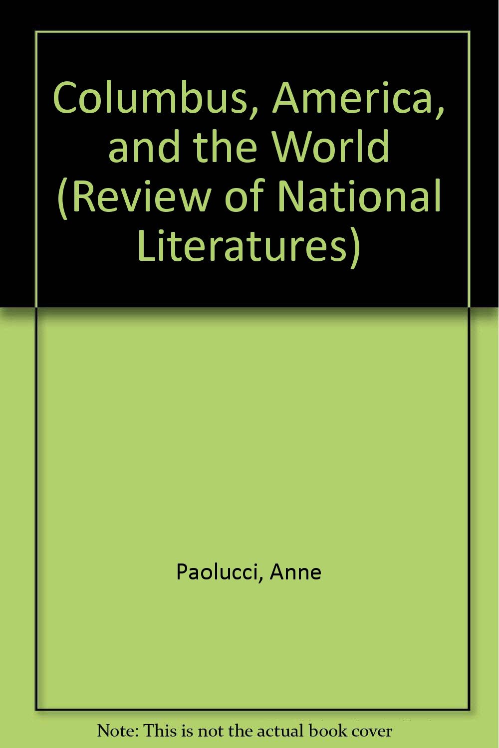 Columbus, America, and the World (REVIEW OF NATIONAL LITERATURES),Used