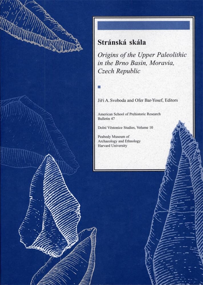 Strnsk Skla: Origins Of The Upper Paleolithic In The Brno Basin, Moravia, Czech Republic (American School Of Prehistoric R,Used