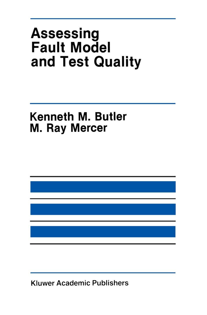 Assessing Fault Model and Test Quality (The Springer International Series in Engineering and Computer Science, 157),Used