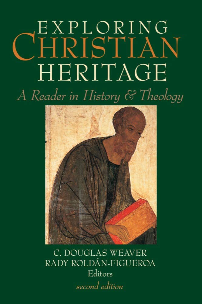 Exploring Christian Heritage: A Reader in History and Theology,New