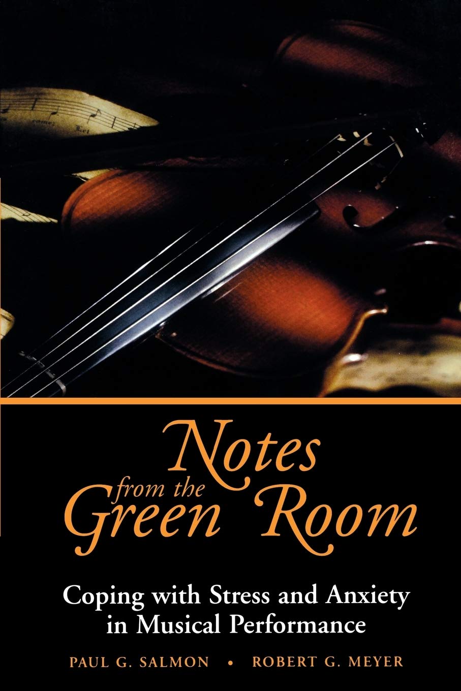 Notes from the Green Room: Coping with Stress and Anxiety in Musical Performance,Used