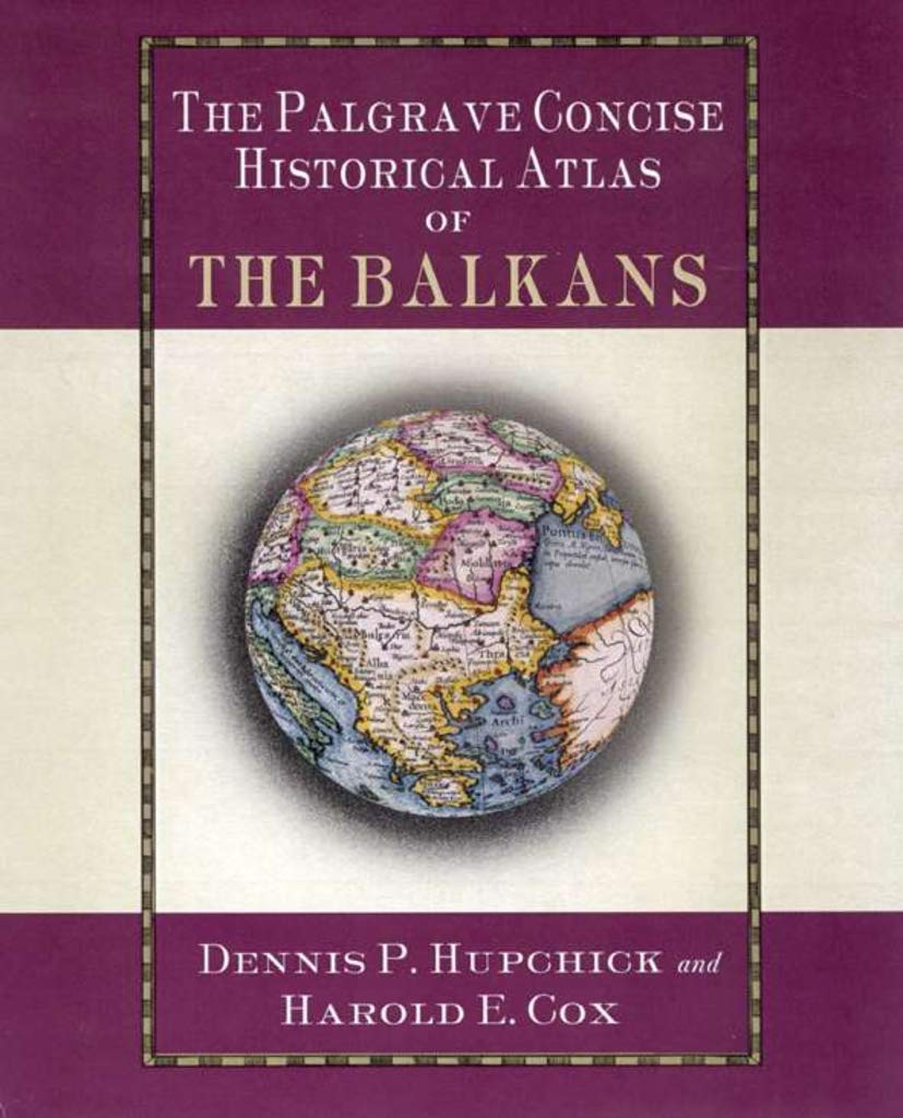 The Palgrave Concise Historical Atlas Of The Balkans,Used
