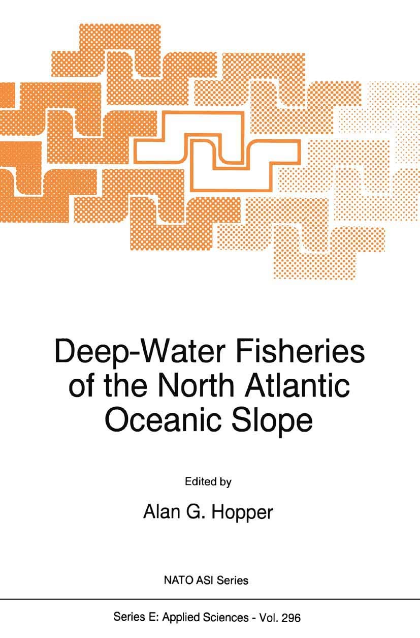 DeepWater Fisheries of the North Atlantic Oceanic Slope (NATO Science Series E: Applied Sciences, Volume 296),Used