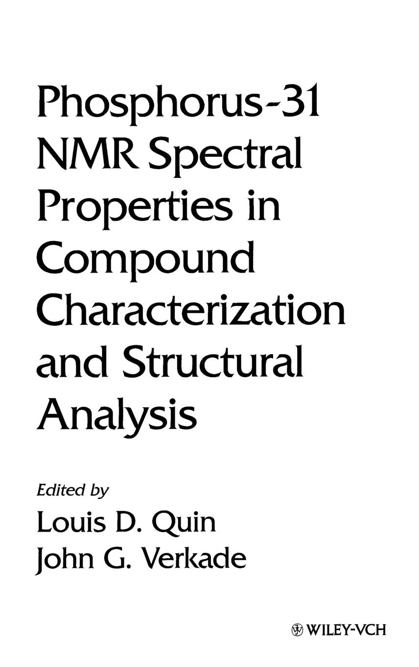 Phosphorus31 NMR Spectral Properties in Compound Characterization and Structural Analysis (Methods in Stereochemical Analysis),Used
