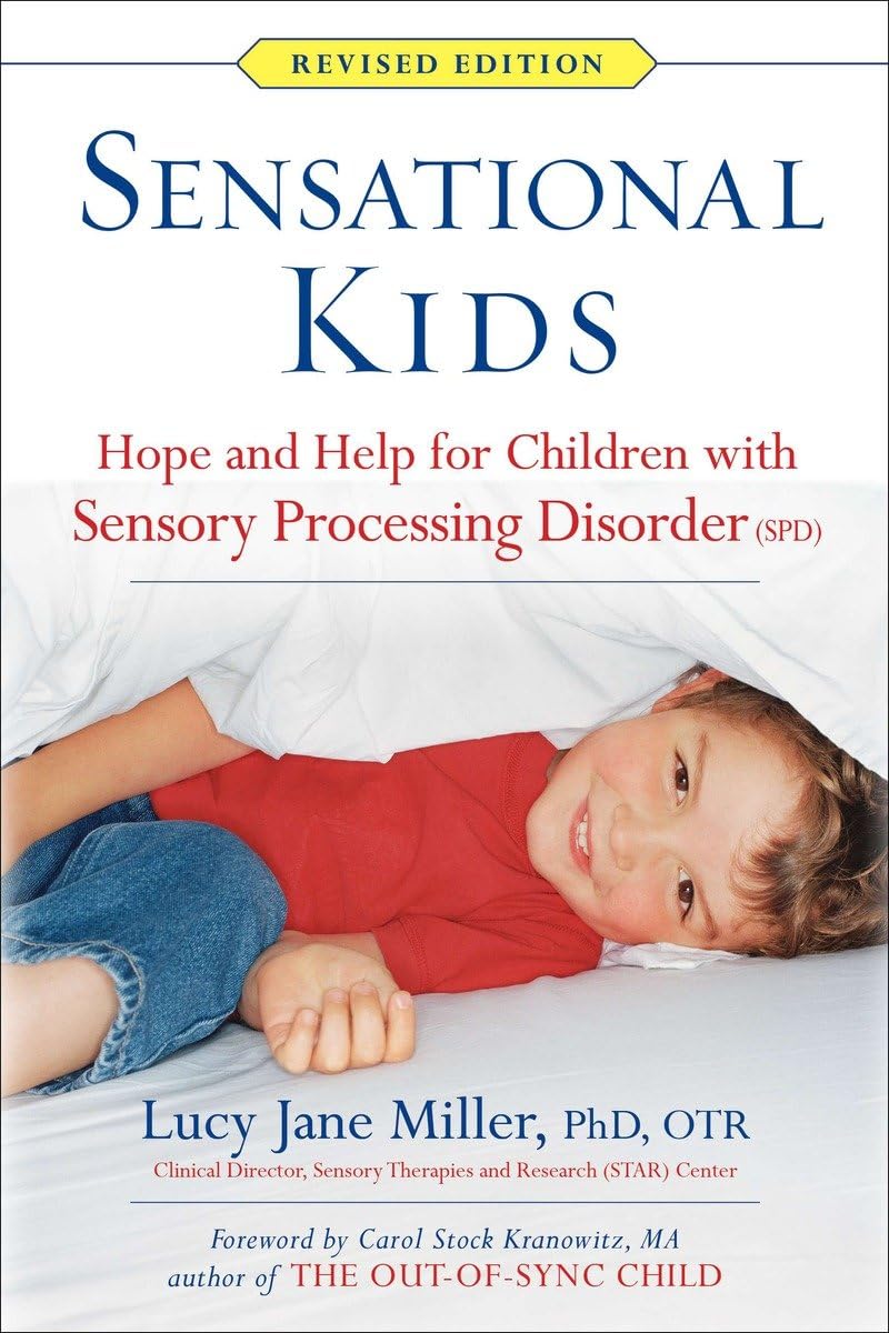 Sensational Kids: Hope And Help For Children With Sensory Processing Disorder (Spd),New