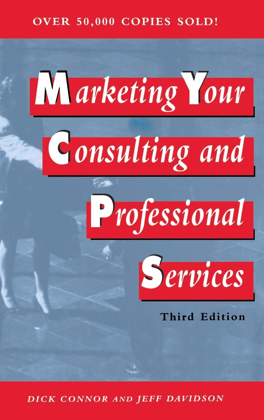 Marketing Your Consulting And Professional Services,New