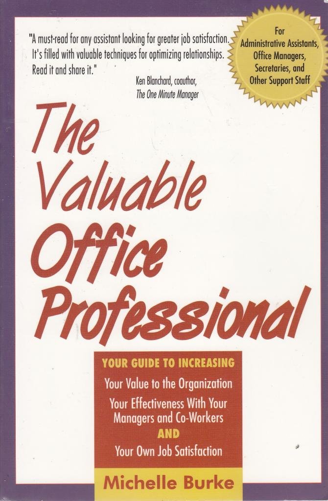 The Valuable Office Professional: For Administrative Assistants, Office Managers, Secretaries, and Other Support Staff,Used