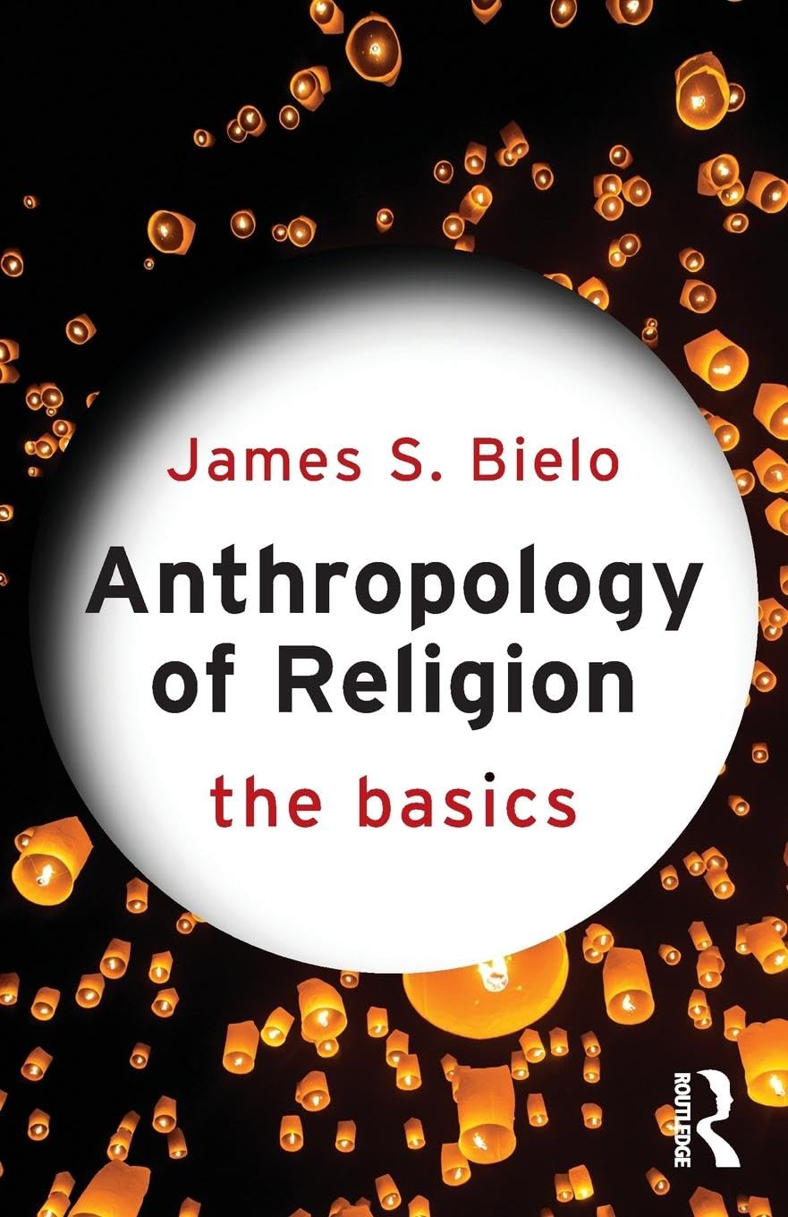 Anthropology Of Religion: The Basics,Used