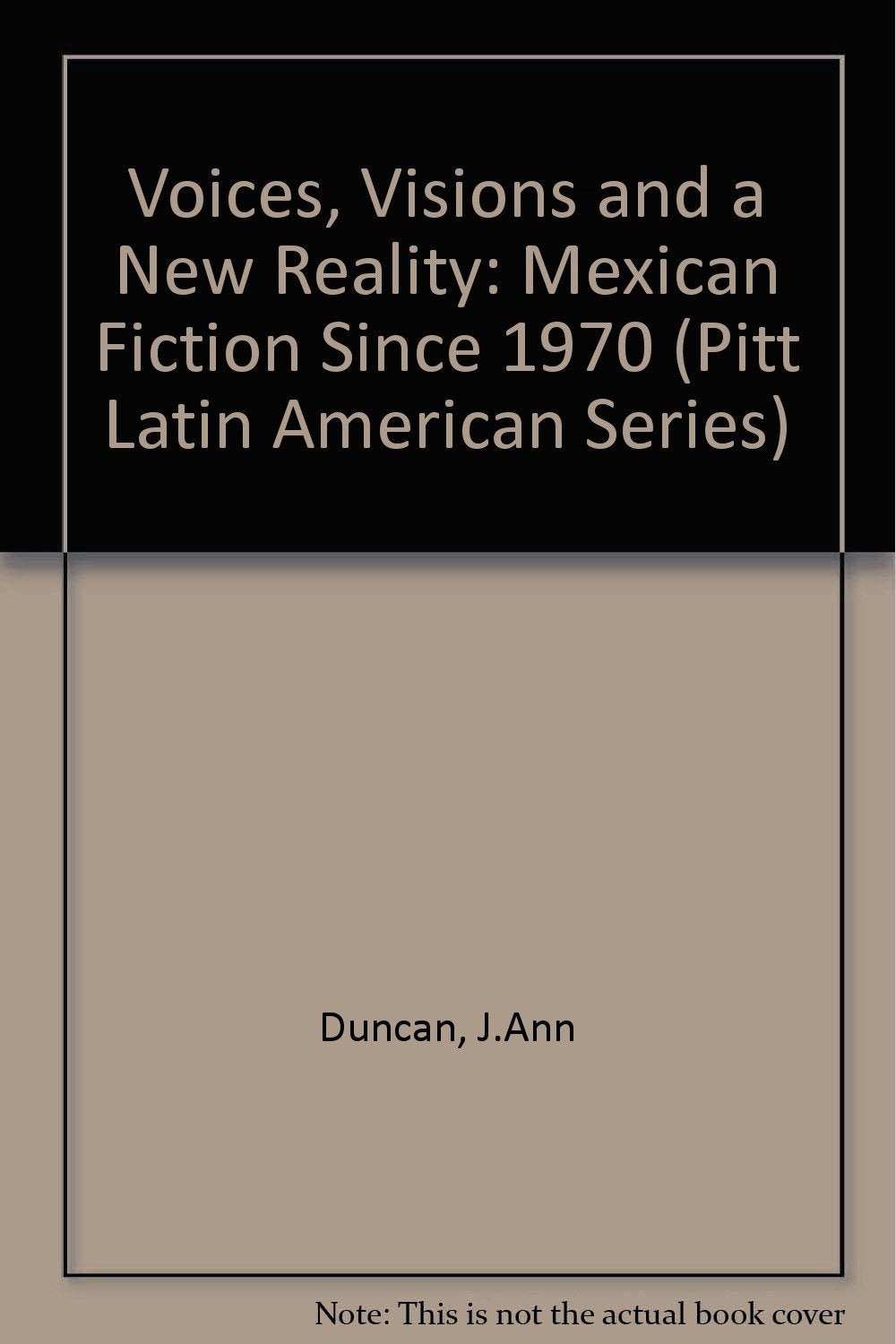 Voices, Visions, and a New Reality: Mexican Fiction Since 1970 (Pitt Latin American Series),Used