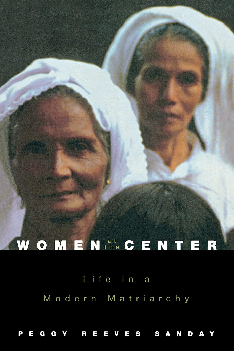 Women At The Center: Life In A Modern Matriarchy,New