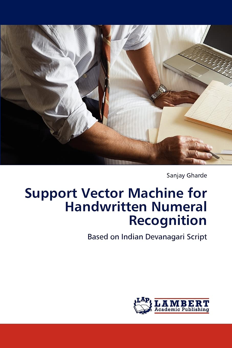 Support Vector Machine for Handwritten Numeral Recognition: Based on Indian Devanagari Script,Used