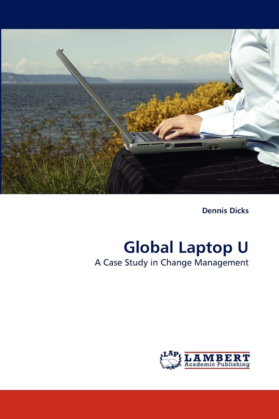 Global Laptop U: A Case Study in Change Management,Used