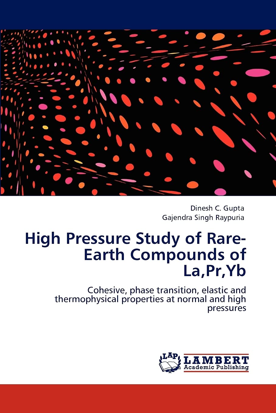 High Pressure Study of RareEarth Compounds of La,Pr,Yb: Cohesive, phase transition, elastic and thermophysical properties at no,Used