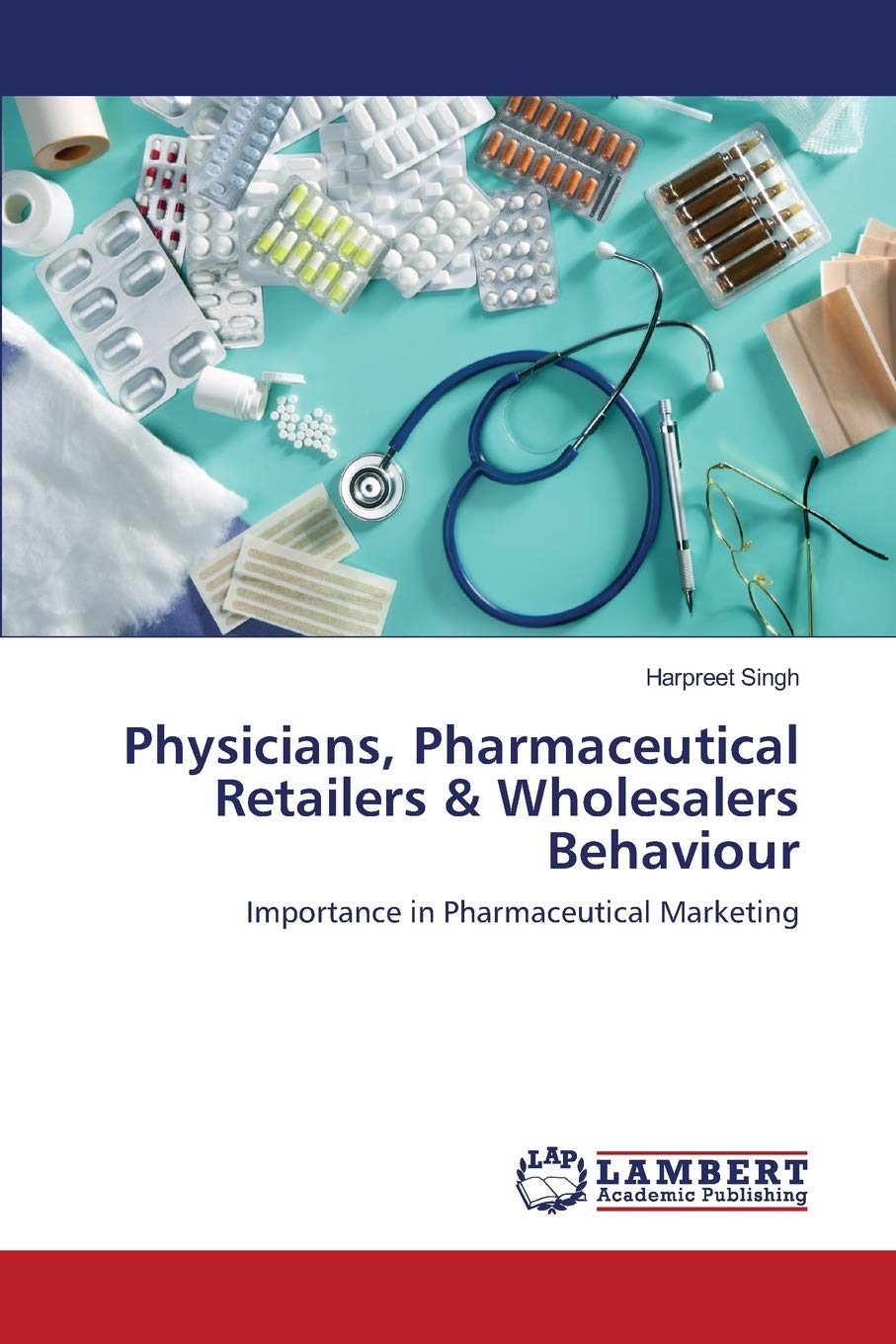 Physicians, Pharmaceutical Retailers & Wholesalers Behaviour: Importance in Pharmaceutical Marketing,Used