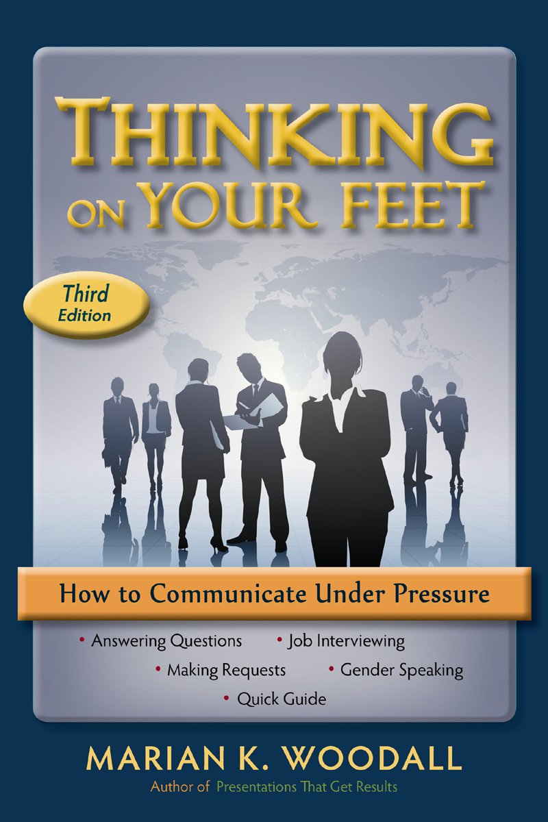 Thinking On Your Feet: How To Communicate Under Pressure,Used