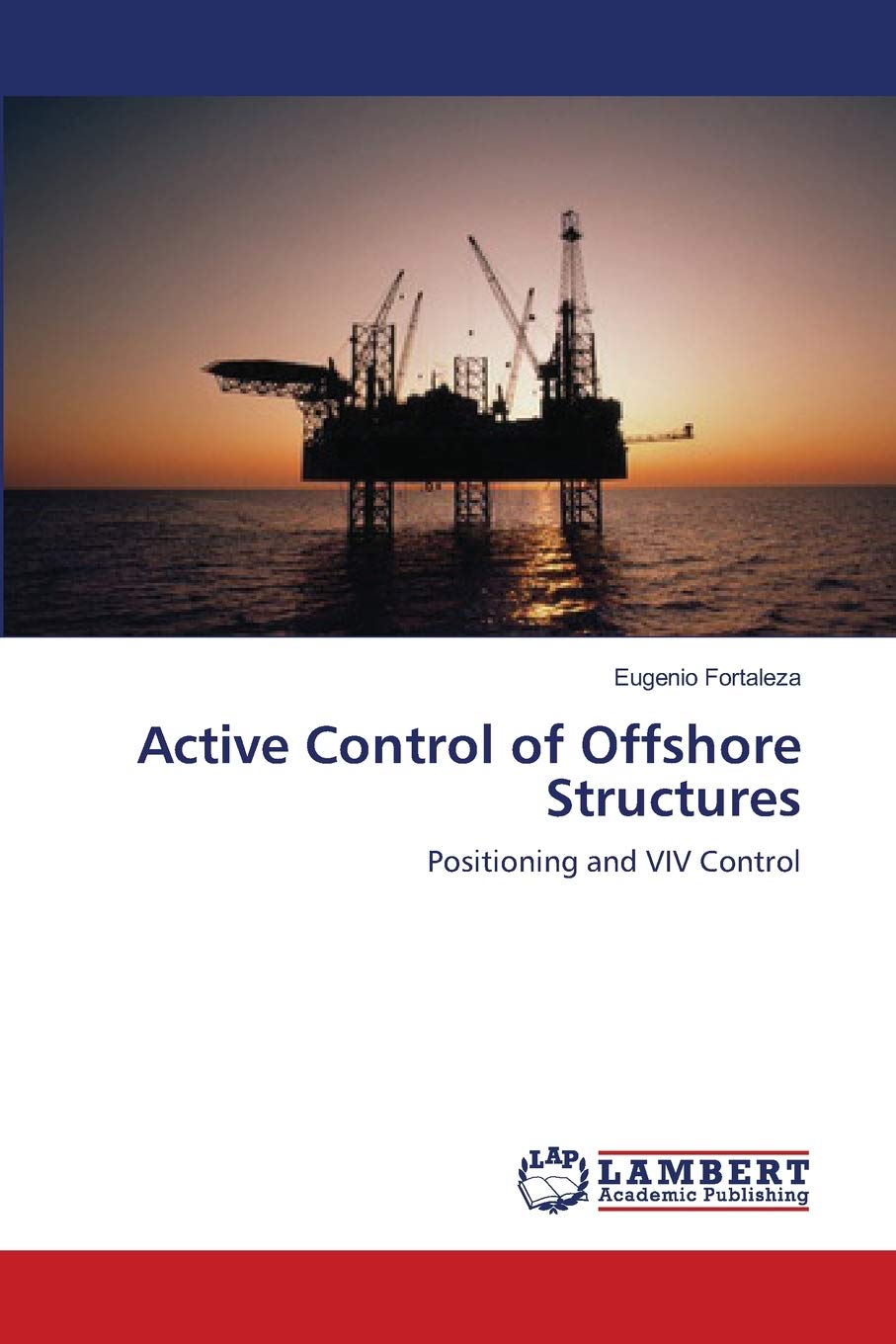 Active Control of Offshore Structures: Positioning and VIV Control,Used