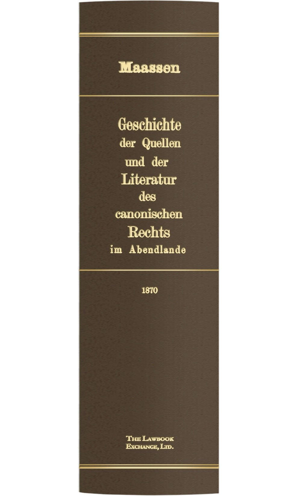 Geschichte der Quellen und der Literatur des Canonischen Rechts im Abendlande bis zum Ausgange des Mittelalters. (German Edition,Used