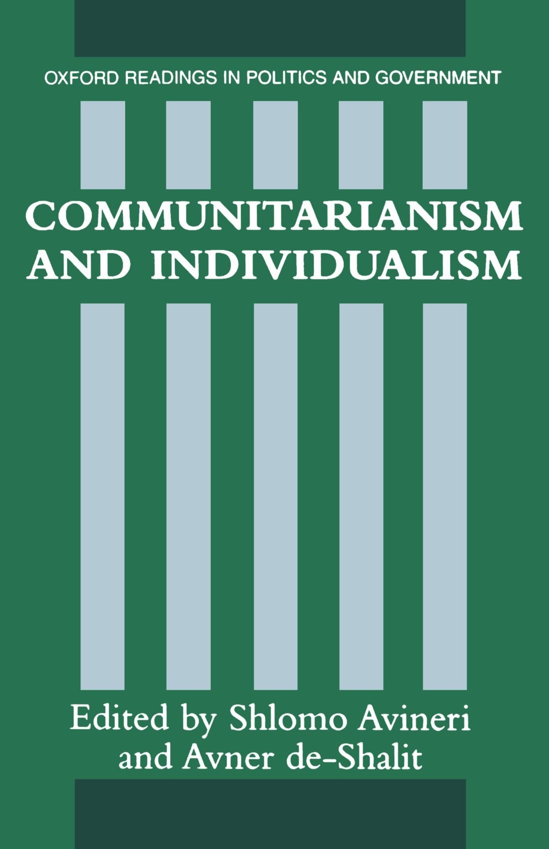 Communitarianism and Individualism (Oxford Readings in Politics and Government),Used