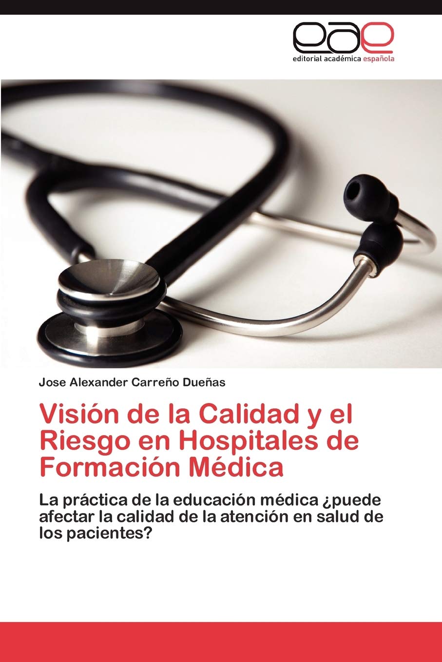 Visin de la Calidad y el Riesgo en Hospitales de Formacin Mdica: La prctica de la educacin mdica puede afectar la ca,Used