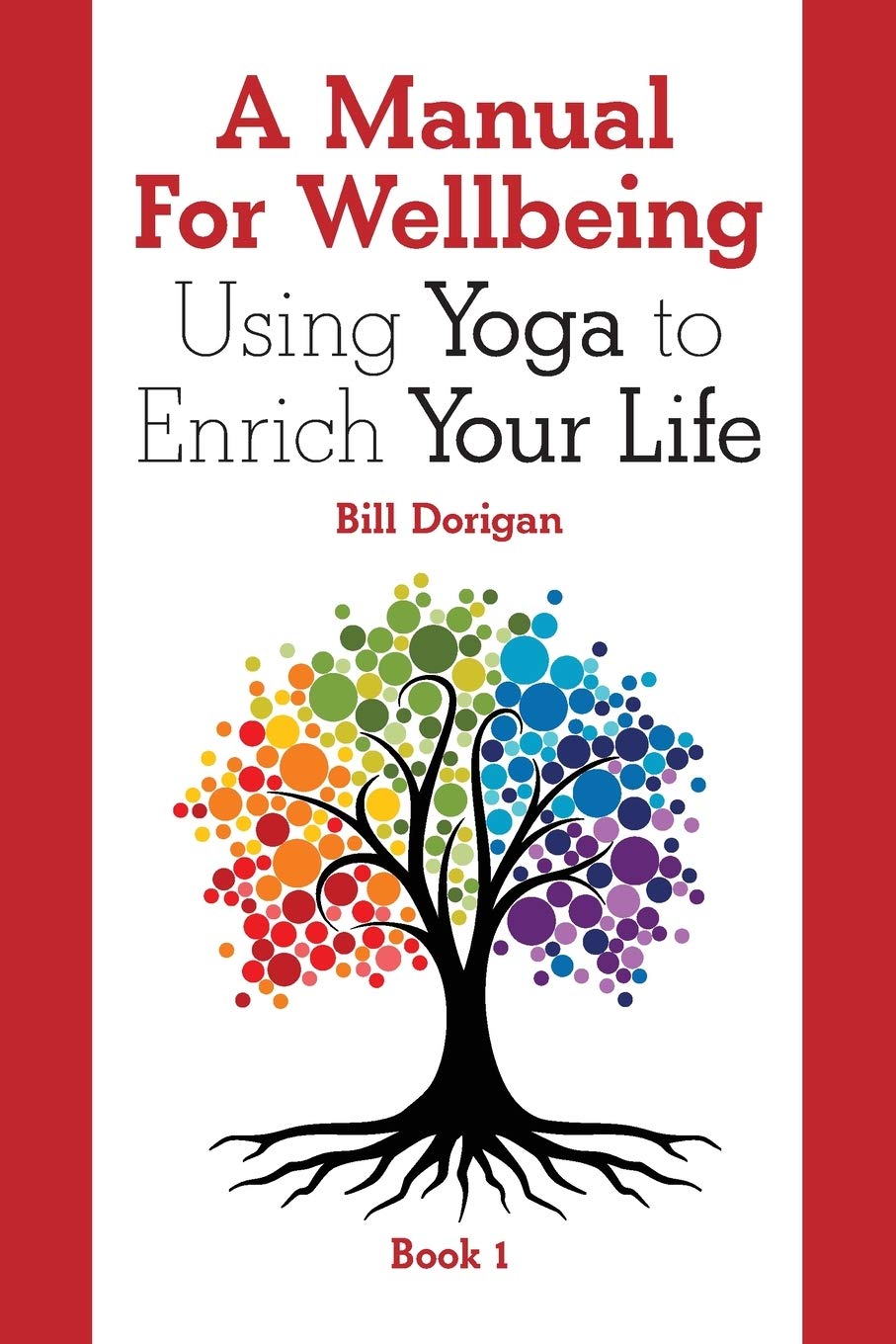 A Manual For Wellbeing: Using Yoga to Enrich Your Life,Used