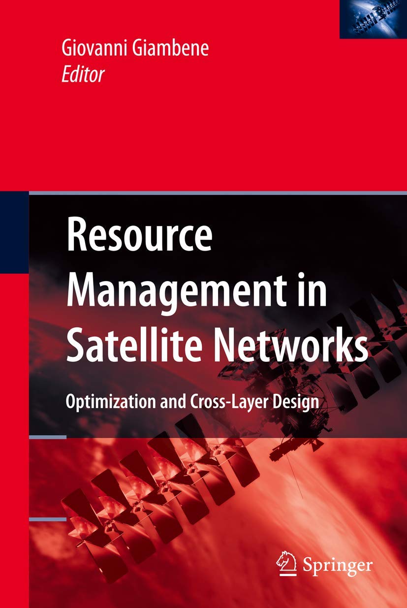 Resource Management in Satellite Networks: Optimization and CrossLayer Design,Used