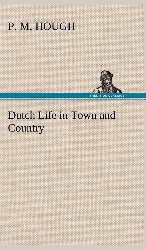 Dutch Life in Town and Country,Used