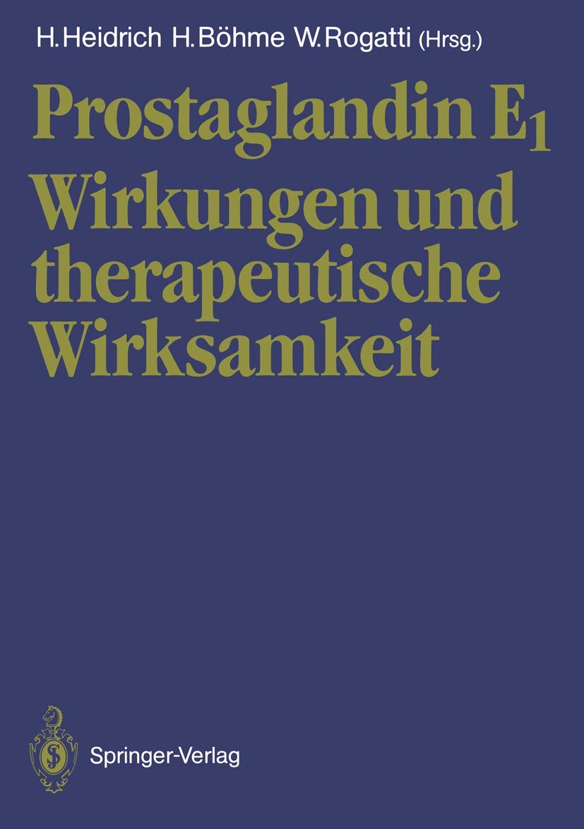 Prostaglandin E1: Wirkungen und therapeutische Wirksamkeit (German Edition),Used