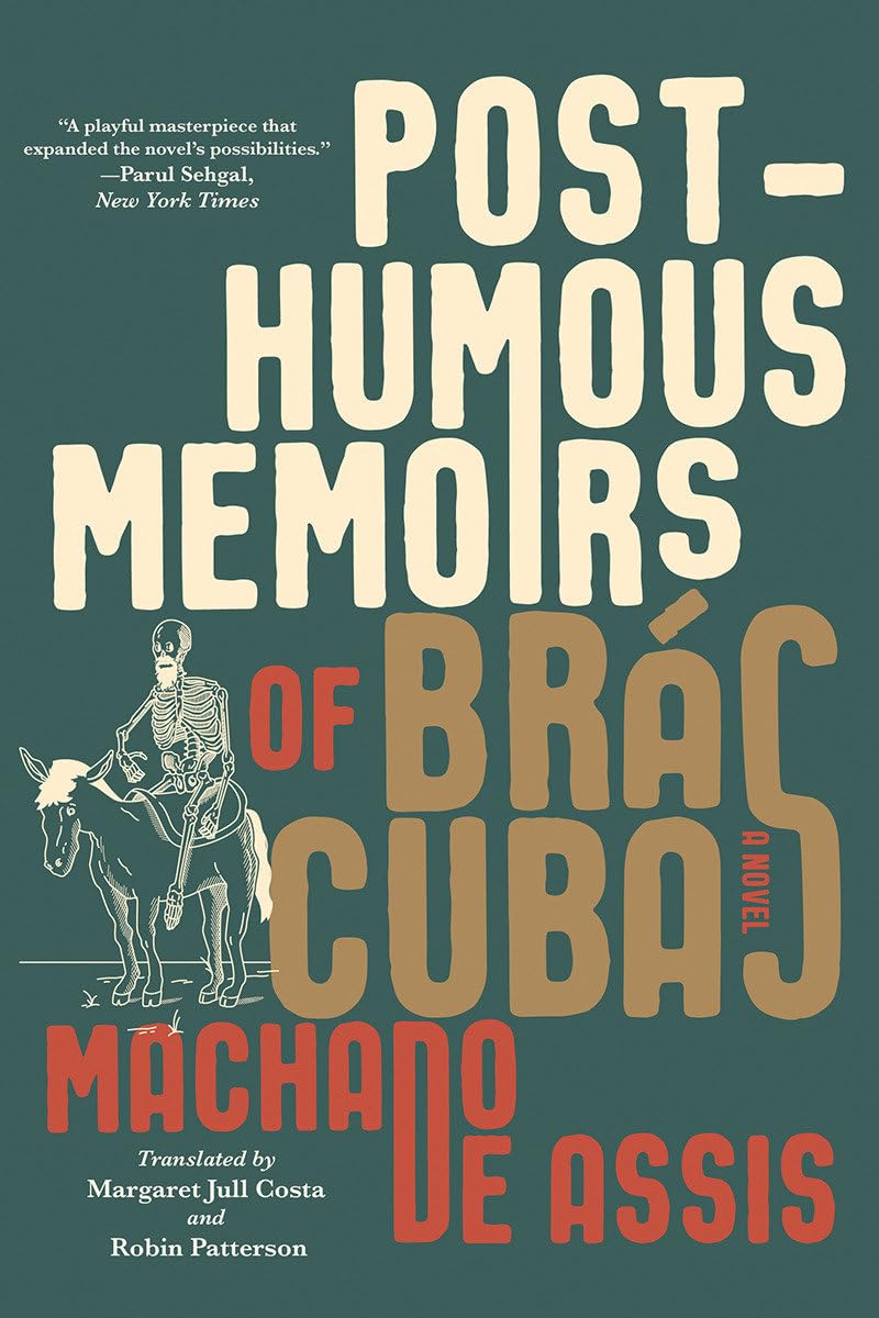 Posthumous Memoirs Of Brs Cubas: A Novel
