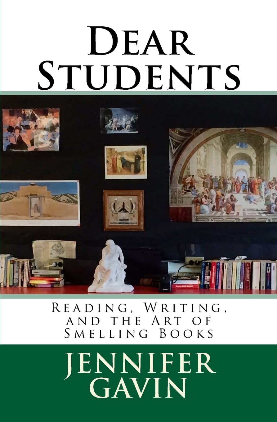 Dear Students: Reading, Writing, and the Art of Smelling Books,Used