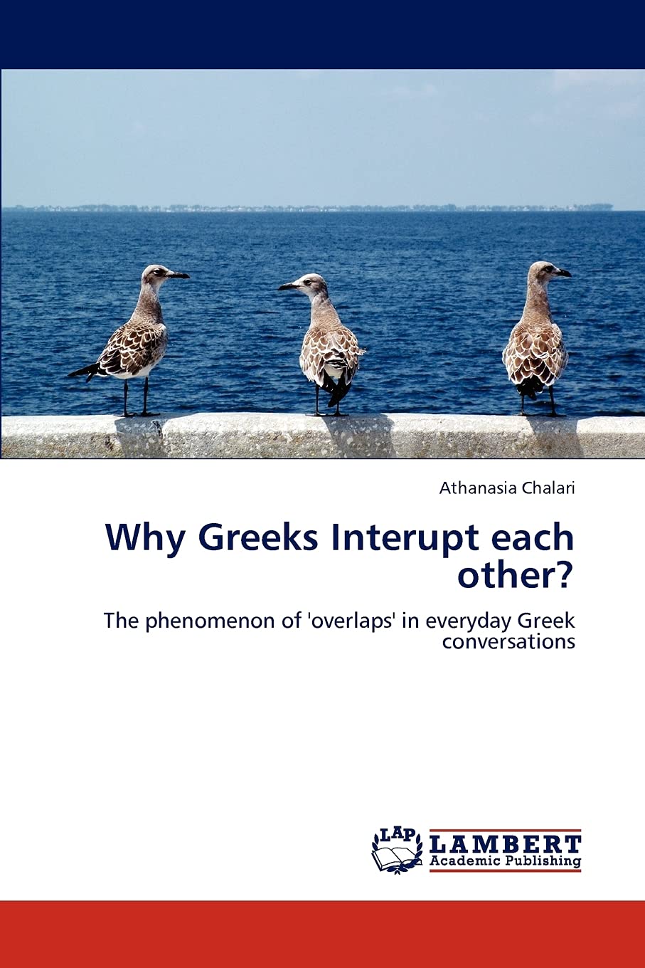 Why Greeks Interupt each other?: The phenomenon of 'overlaps' in everyday Greek conversations,Used
