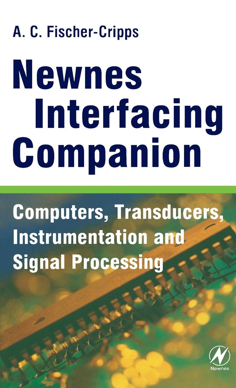 Newnes Interfacing Companion: Computers, Transducers, Instrumentation and Signal Processing,Used