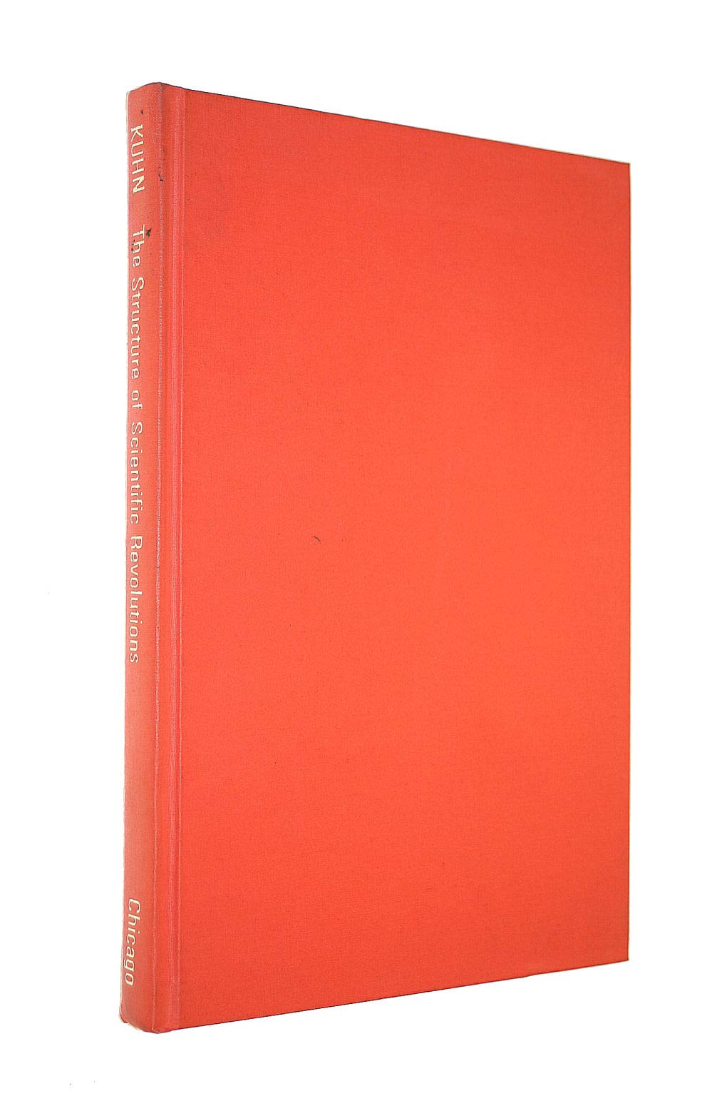 The Structure Of Scientific Revolutions (Foundations Of The Unity Of Science, Vol. 2, No. 2),New