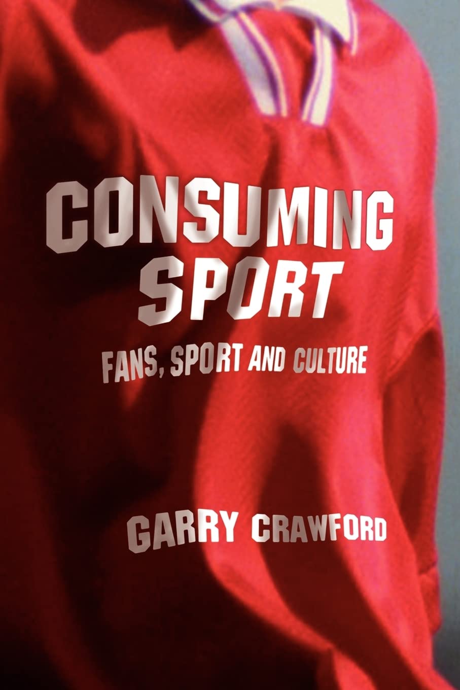 Consuming Sport: Fans, Sport And Culture,Used