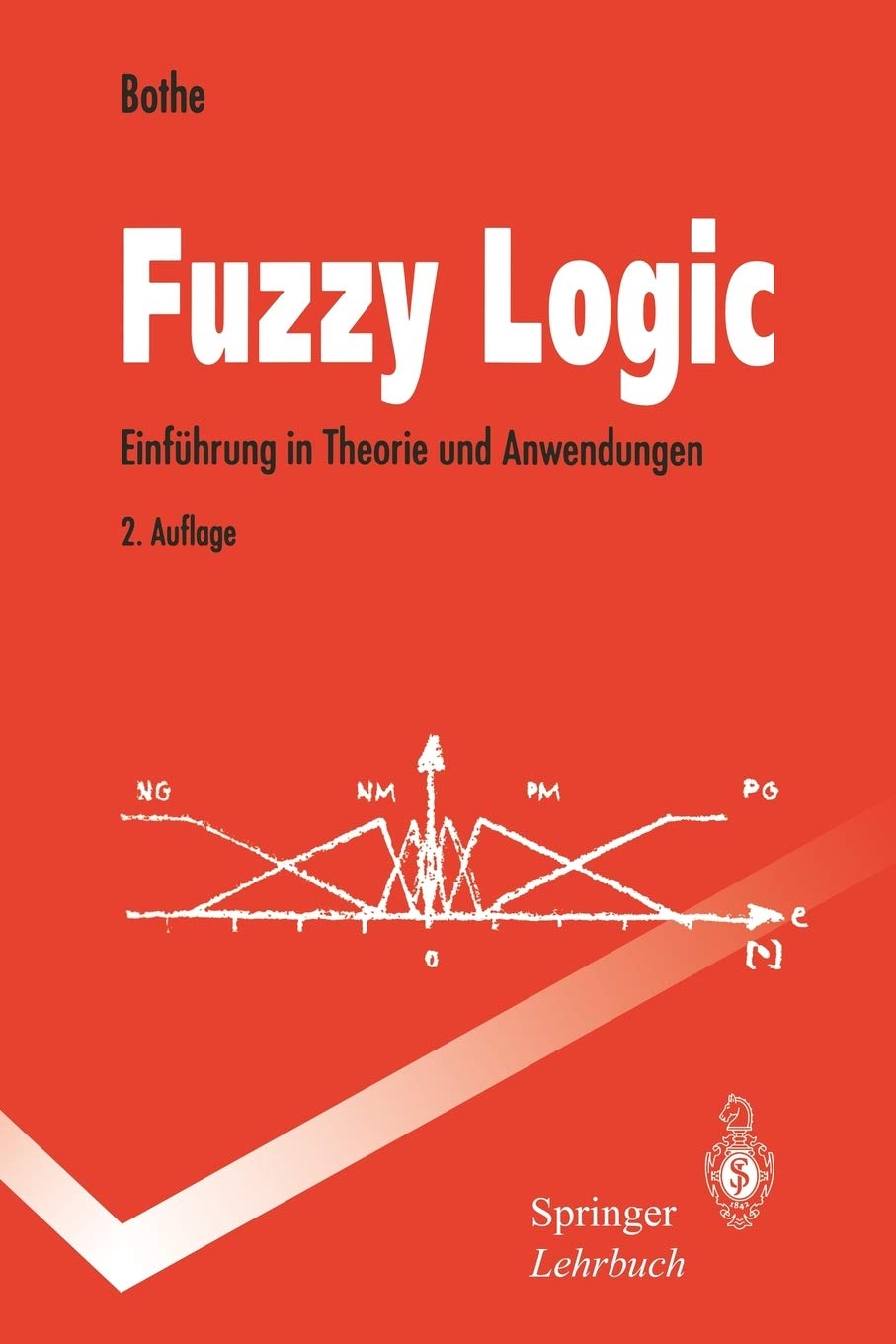 Fuzzy Logic: Einfhrung In Theorie Und Anwendungen (Springerlehrbuch) (German Edition),Used