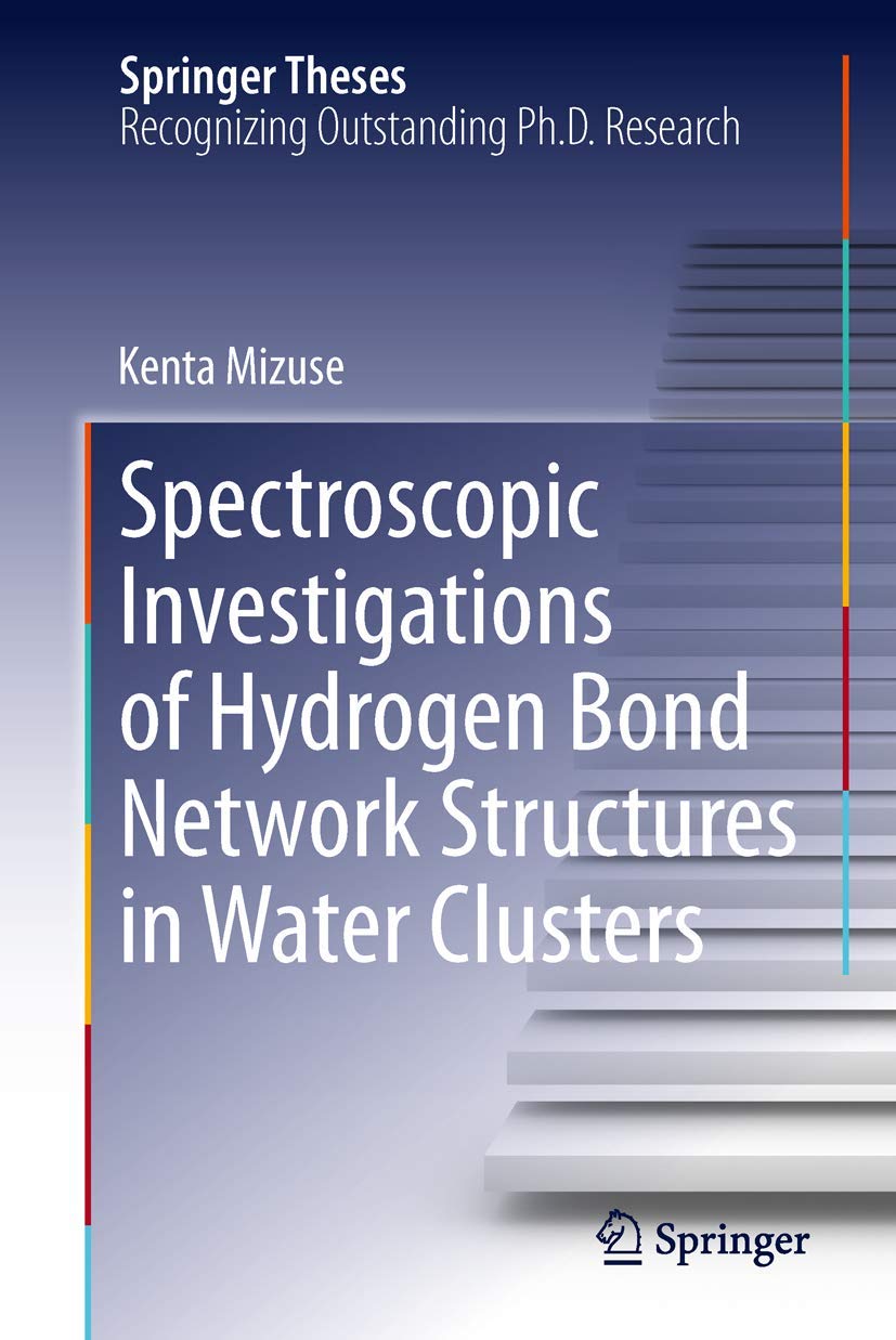 Spectroscopic Investigations of Hydrogen Bond Network Structures in Water Clusters (Springer Theses),Used