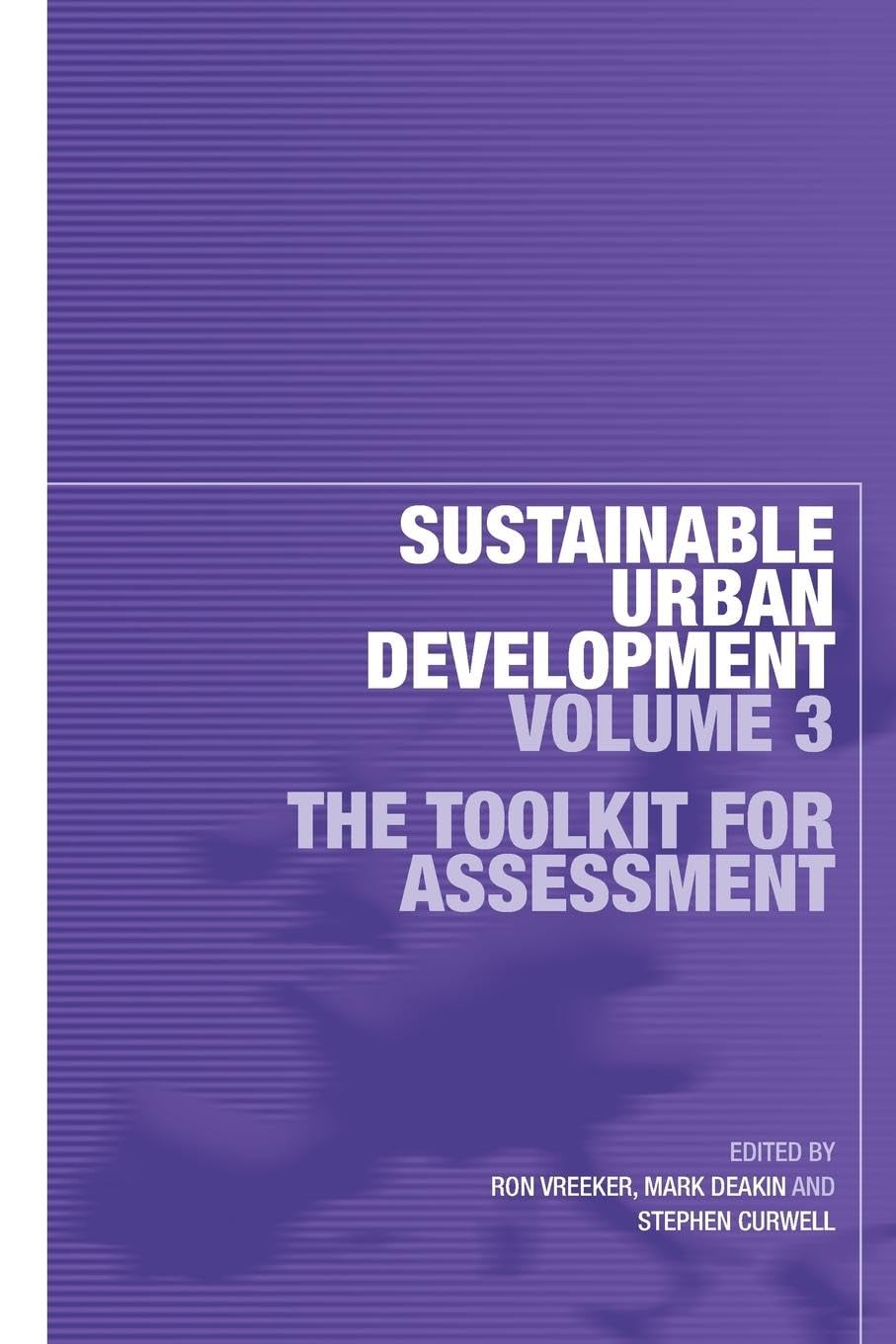 Sustainable Urban Development Volume 3: The Toolkit For Assessment (Sustainable Urban Development Series)