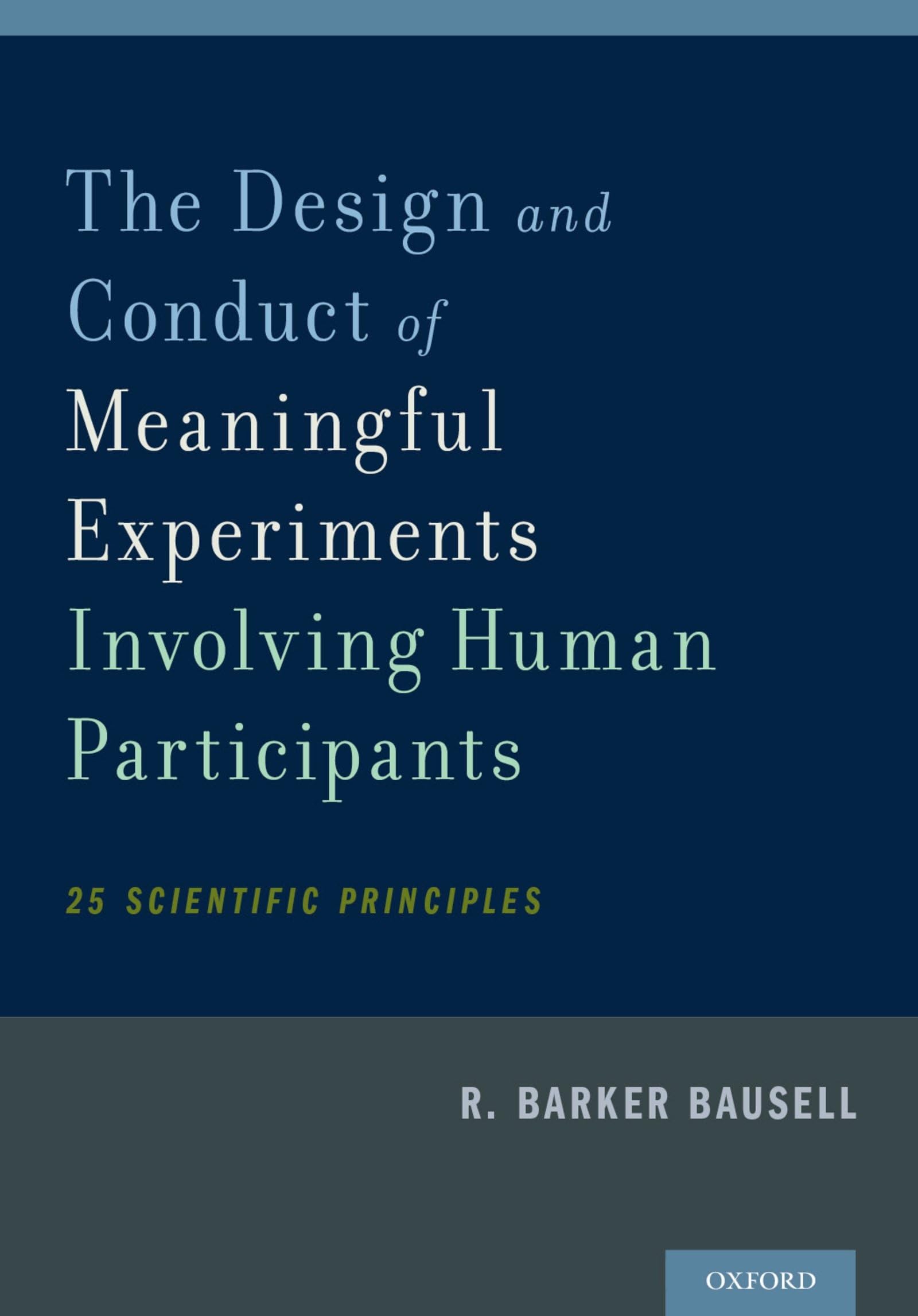 The Design and Conduct of Meaningful Experiments Involving Human Participants: 25 Scientific Principles,Used