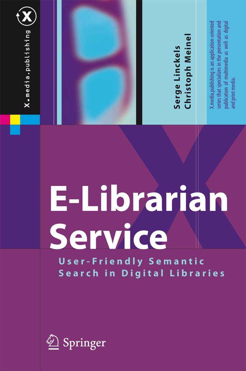 ELibrarian Service: UserFriendly Semantic Search in Digital Libraries (X.media.publishing),New