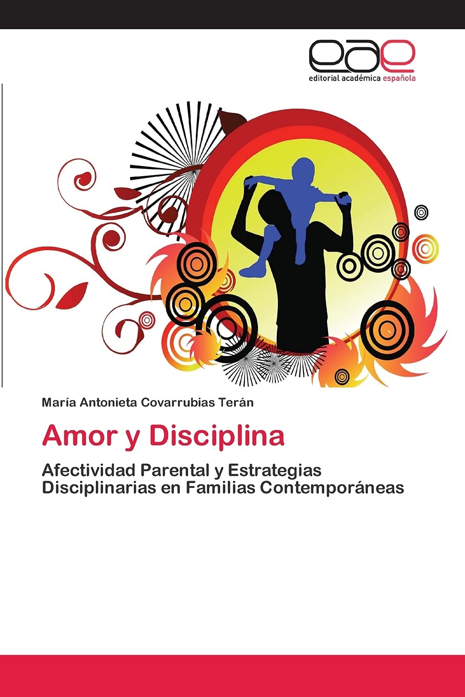 Amor y Disciplina: Afectividad Parental y Estrategias Disciplinarias en Familias Contemporneas (Spanish Edition),Used