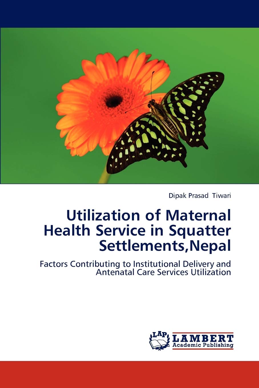 Utilization of Maternal Health Service in Squatter Settlements,Nepal: Factors Contributing to Institutional Delivery and Antenat,Used