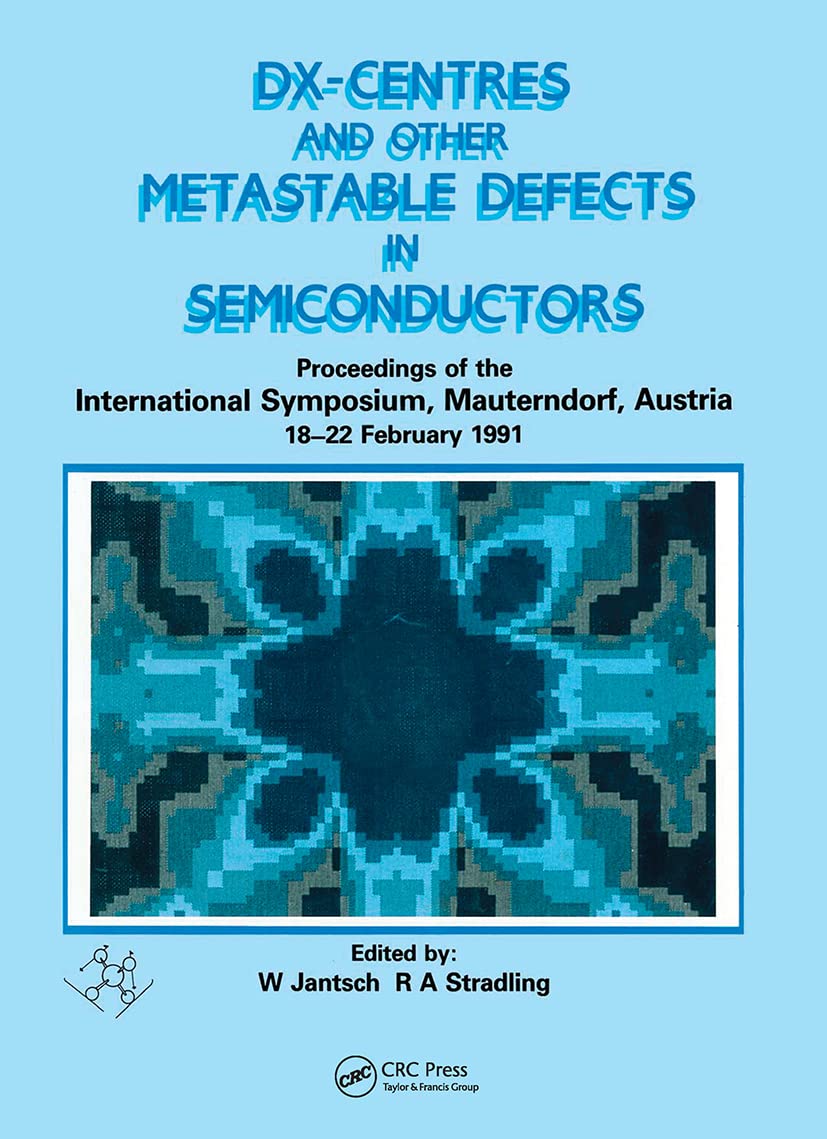 D(X) Centres and other Metastable Defects in Semiconductors, Proceedings of the INT Symposium, Mauterndorf, Austria, 1822 Febru,Used