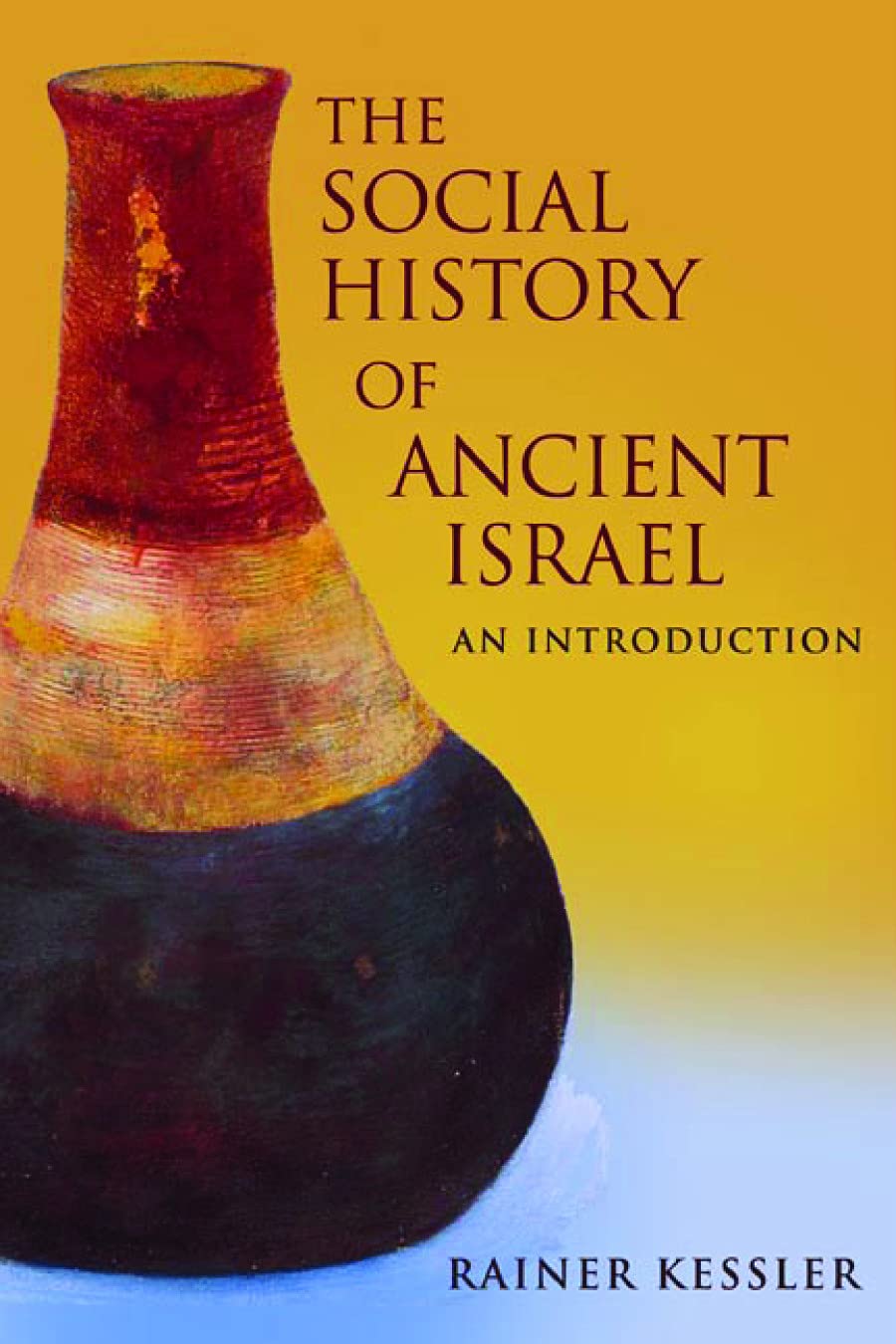 The Social History of Ancient Israel: An Introduction,New