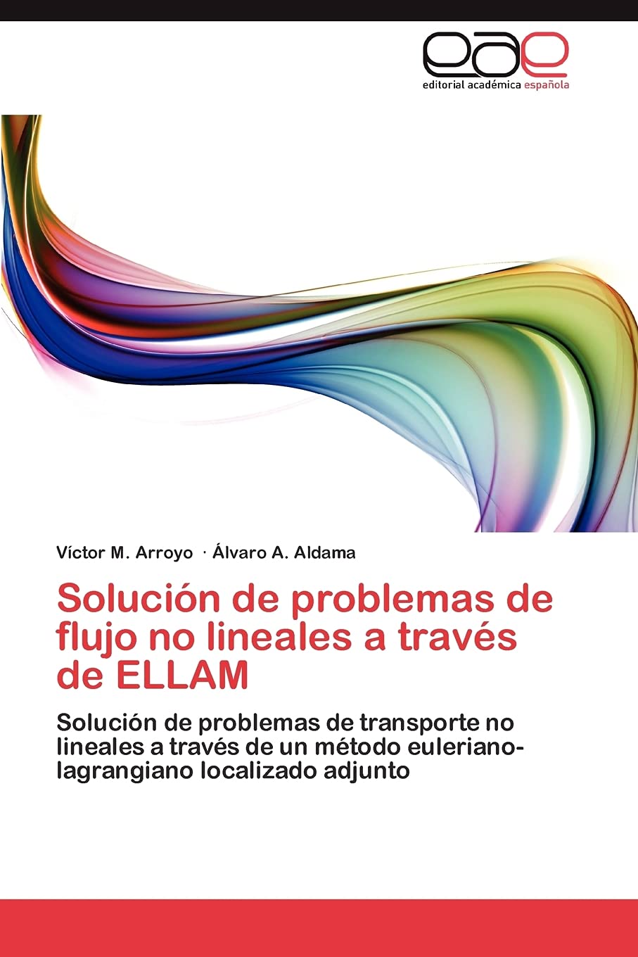 Solucin de problemas de flujo no lineales a travs de ELLAM: Solucin de problemas de transporte no lineales a travs de un,Used