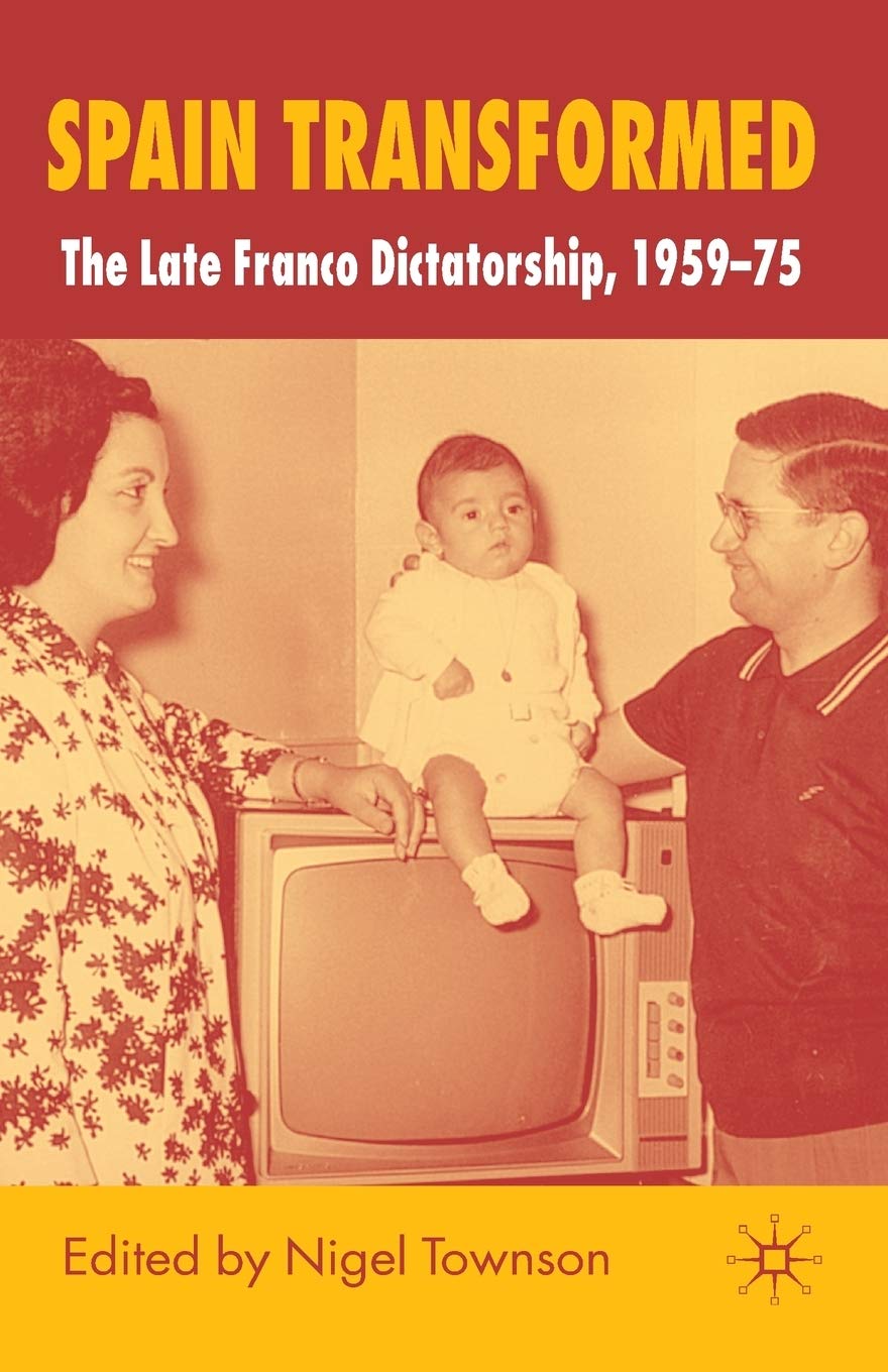Spain Transformed: The Franco Dictatorship, 19591975,New