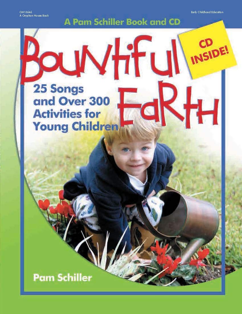 Bountiful Earth: 25 Songs And Over 300 Activities For Young Children (Pam Schiller Book And Cd Series),New
