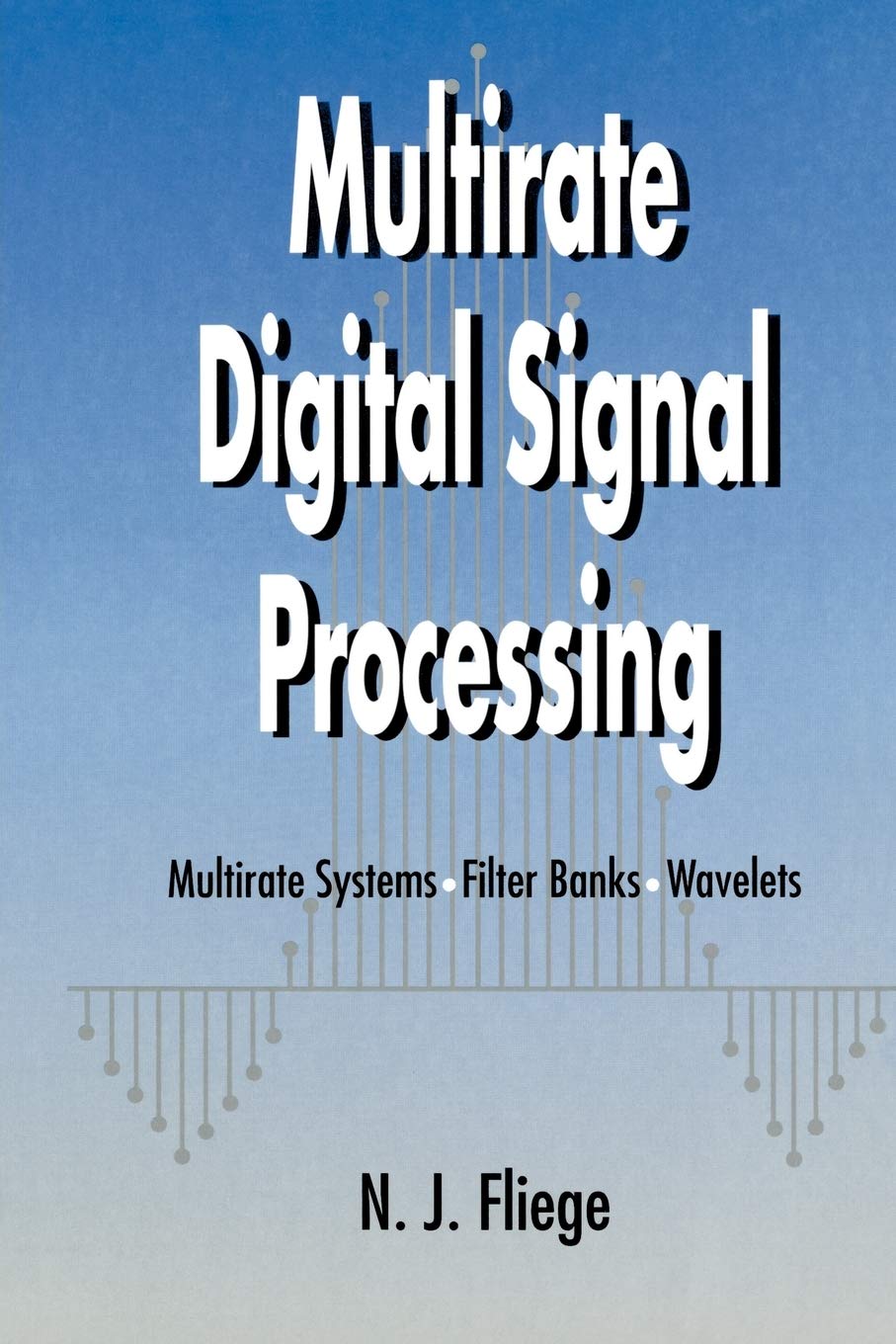 Multirate Digital Signal Processing: Multirate Systems  Filter Banks  Wavelets,Used