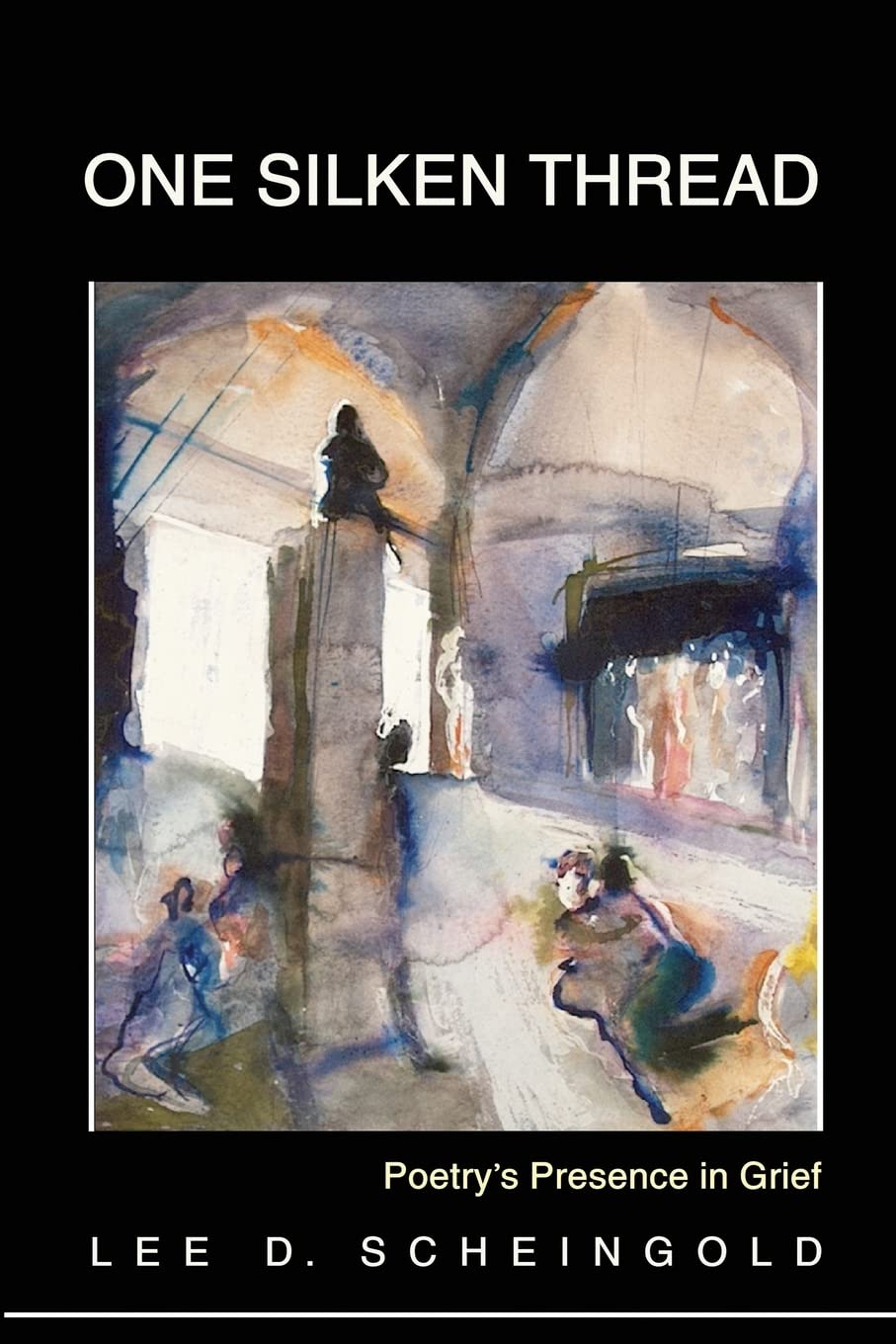 One Silken Thread: Poetry's Presence in Grief (Journeys & Memoirs Series),Used